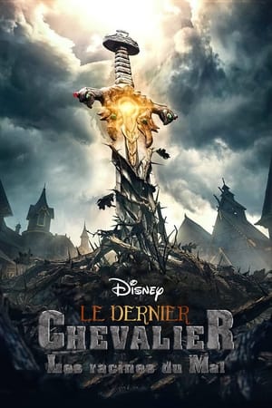 Le dernier Chevalier: Les racines du Mal